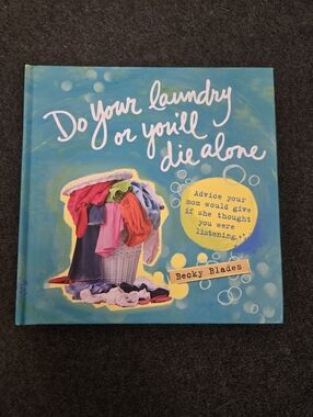 Do Your Laundry Or You'll Die Alone, Hardcover